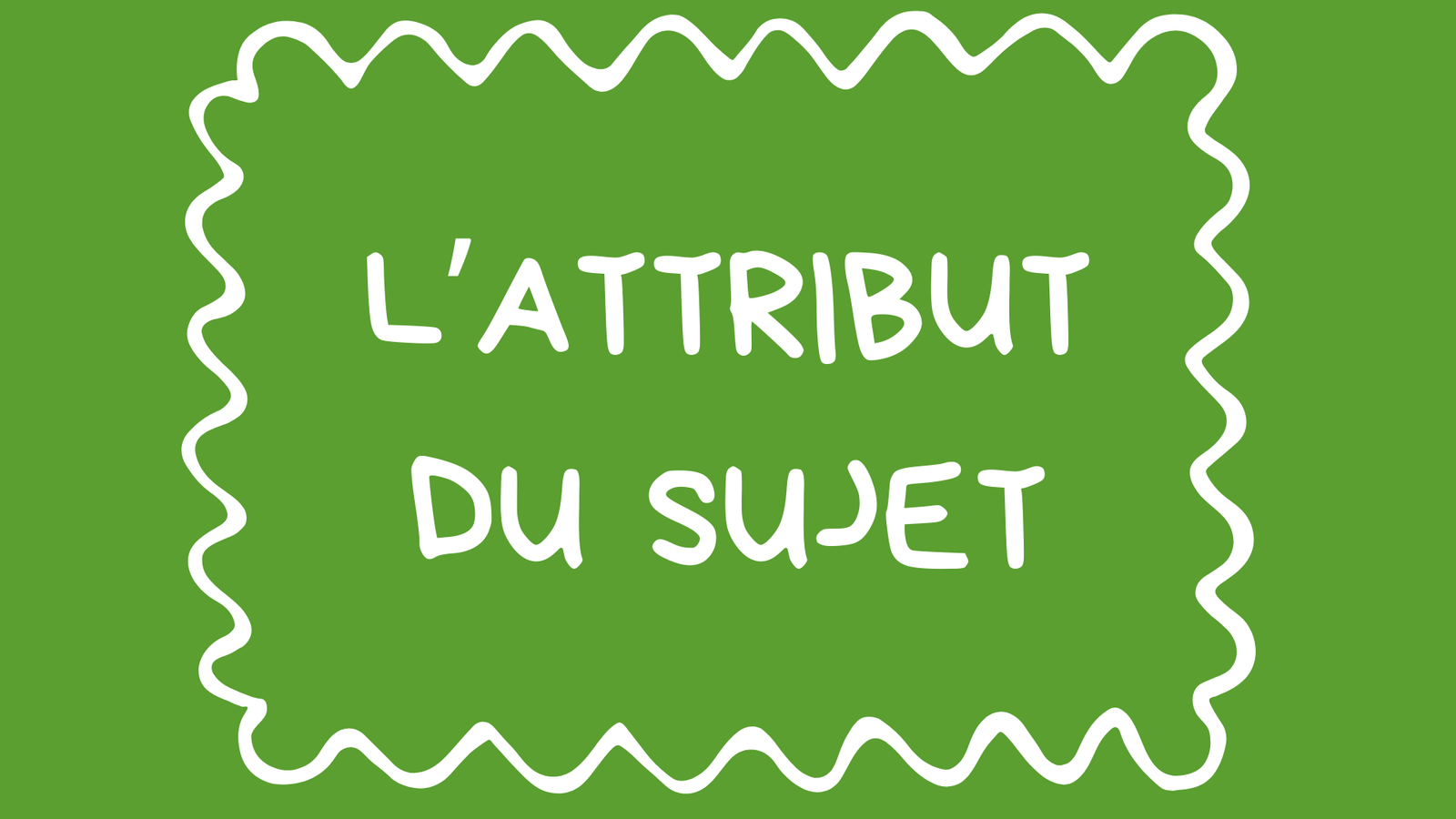 L&rsquo;attribut du sujet