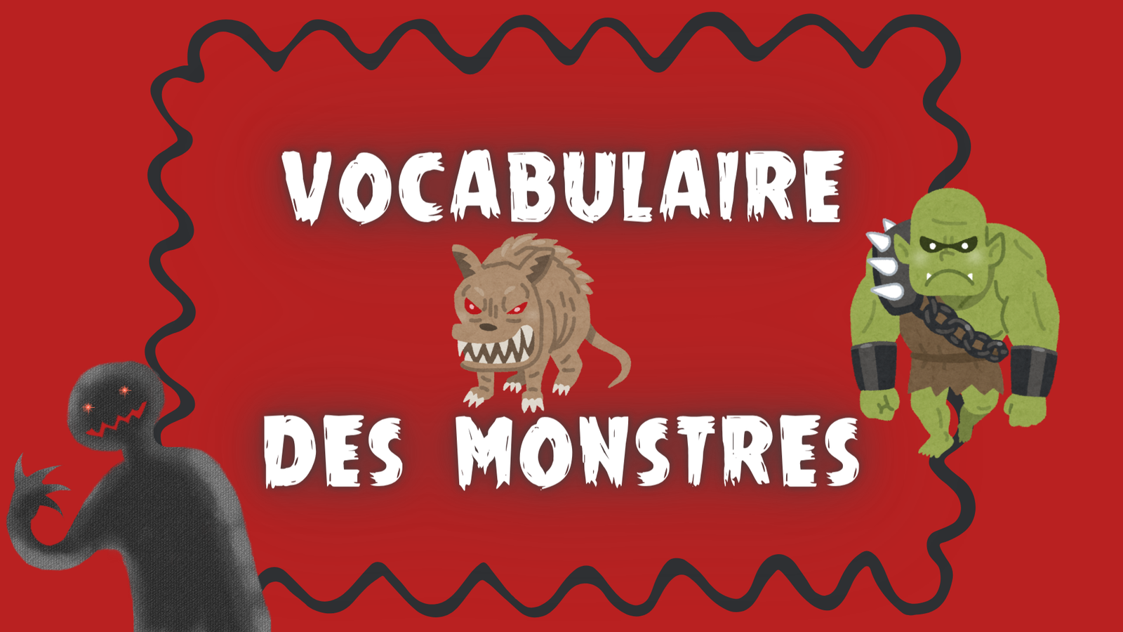 Le vocabulaire des monstres