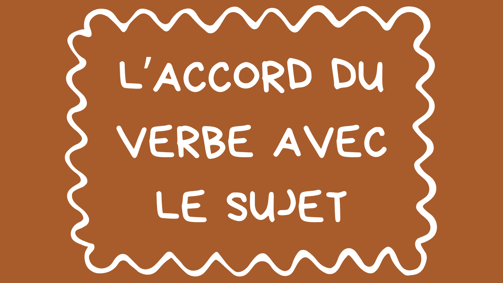 L&rsquo;accord du verbe avec le sujet