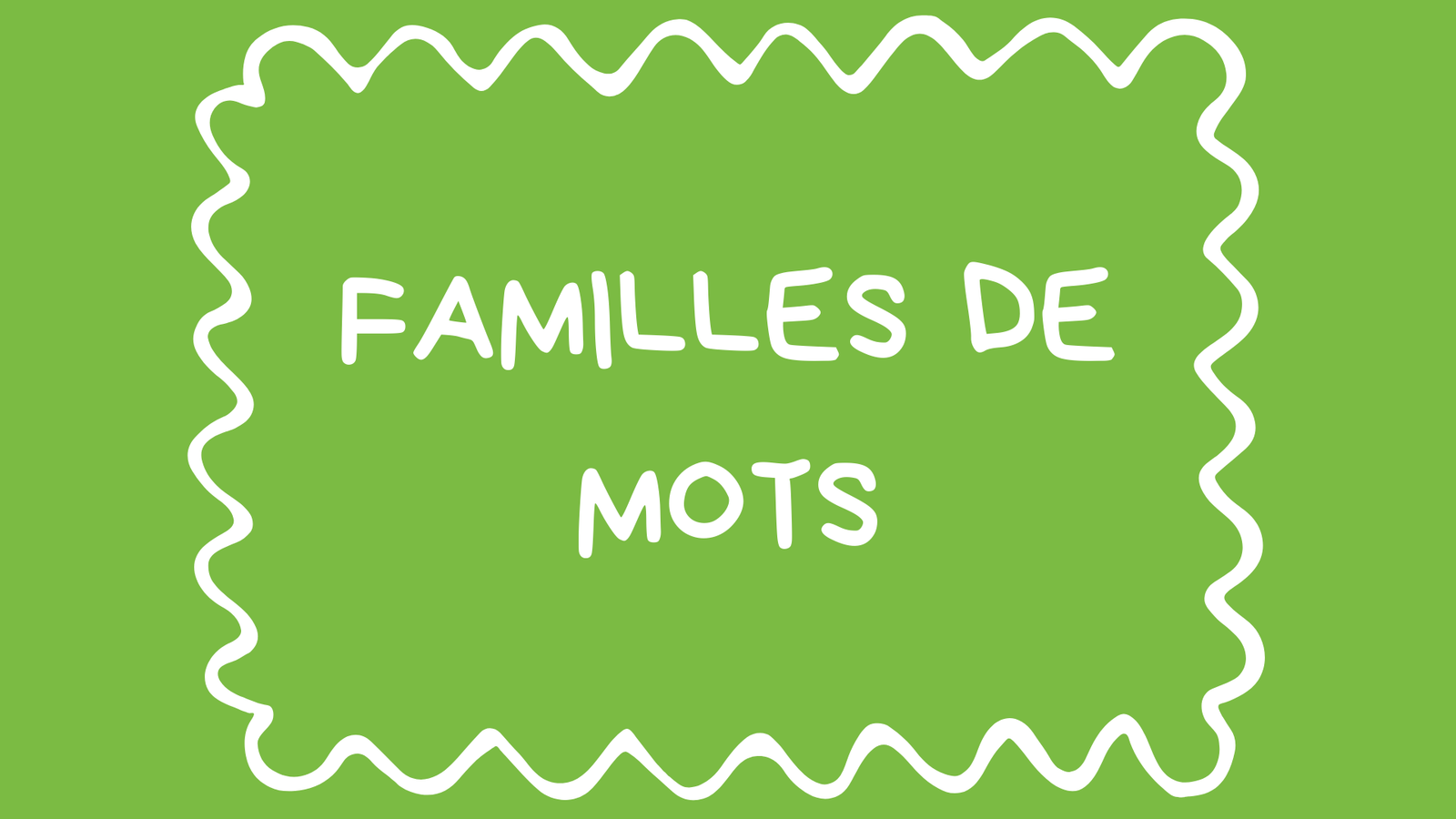 Des familles de mots