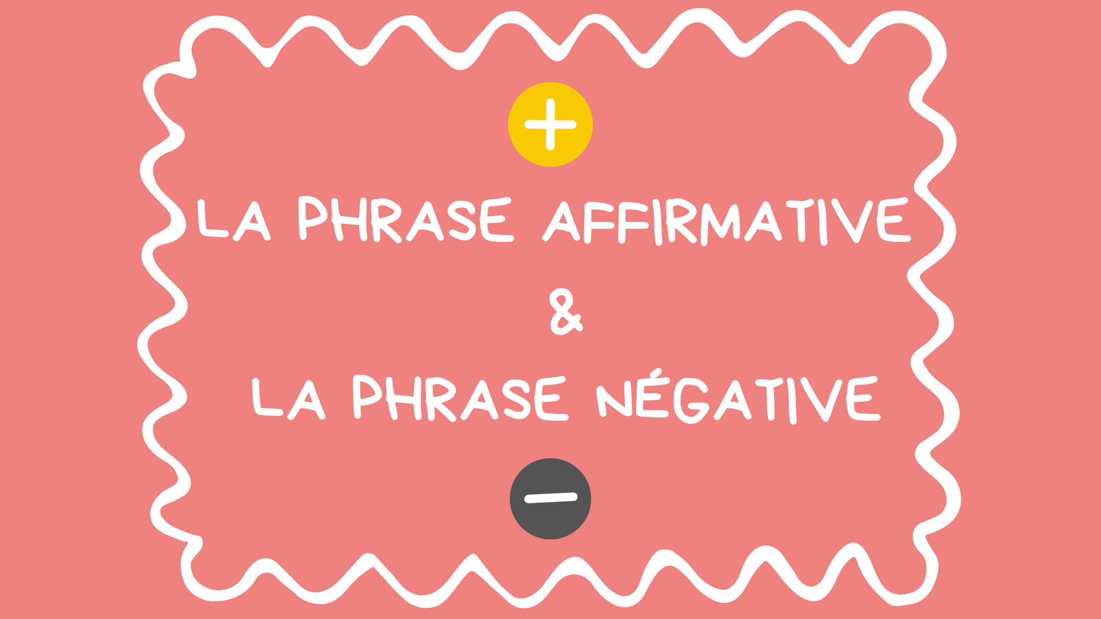 La phrase affirmative et la phrase négative