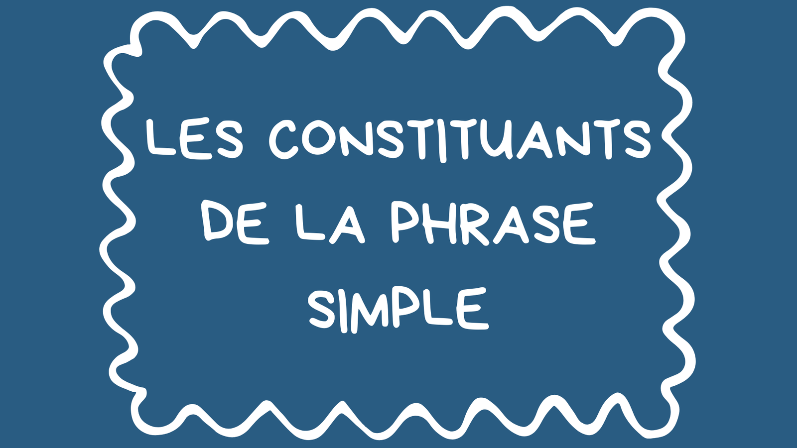 Les constituants de la phrase simple