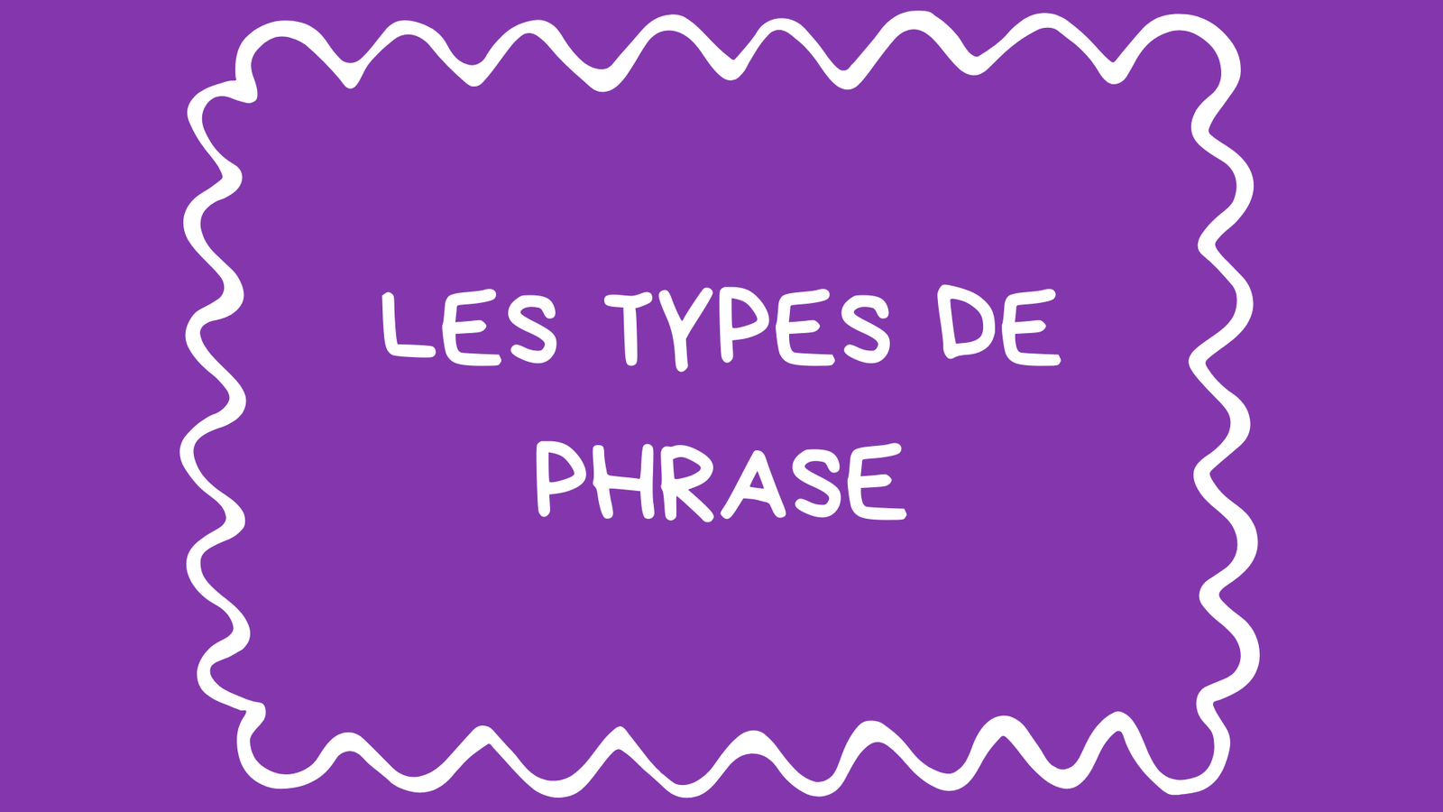 Les types de phrase (1) : la phrase déclarative, injonctive, exclamative