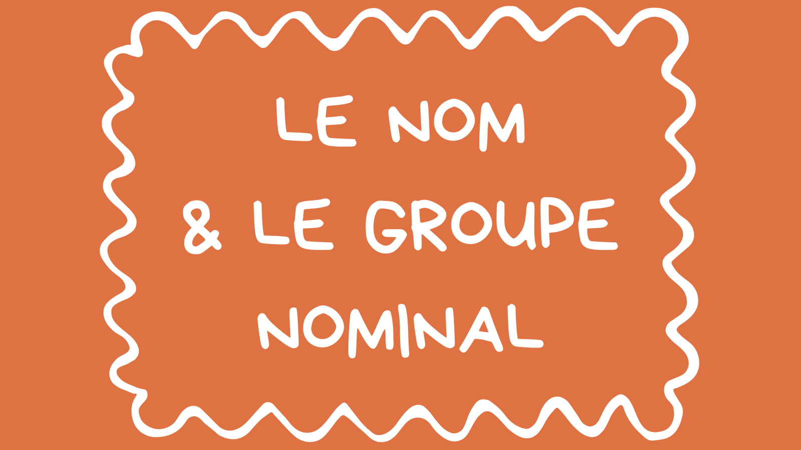 Le nom et le groupe nominal